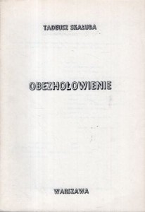 Skałuba Tadeusz (Wawrzonek Władysław Roman) - Obezhołowienie. Geneza likwidacji wrstwy kierowniczej narodu polskiego przez okupanta radzieckiego w latrach 1939 do 1941.
