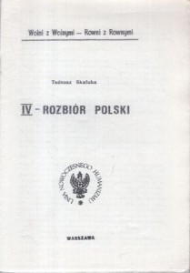 Skałuba Tadeusz (Wawrzonek Władysław Roman) - IV rozbiór Polski. 