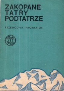 Korosadowicz Zbigniew, Biedrzycki Andrzej - Zakopane, Tatry, Podtatrze. Popularny przewodnik i informator turystyczny po Zakopanem, Polskich Tatrach i Polskim Podtatrzu. 