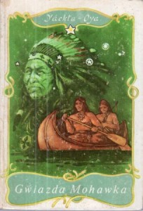 Yackta - Oya - Gwiazda Mohawka. Ilustracje Szymon Kobyliński.
