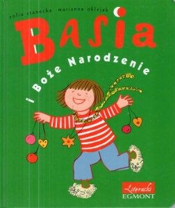 Stanecka Zofia, Olejak Marianna - Basia i Boże Narodzenie.