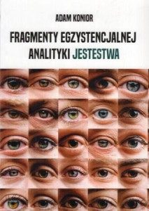 Konior Adam - Fragmenty egzystencjalnej analityki jestestwa.
