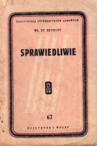 Reymont Wł. St. - Sprawiedliwie. /Biblioteczka Uniwersytetów Ludowych/.