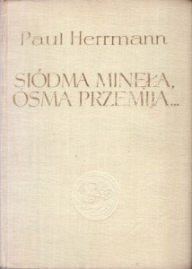 Herrmann Paul - Siódma minęła, ósma przemija. Przygody najwcześniejszych odkryć. Przełożył Kazimierz Rapaczyński.
