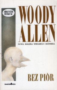 Allen Woody - Bez piór. Przełożył Jacek Łaszcz. /Biblioteka Mistrzów/.