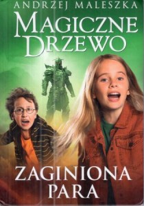 Maleszka Andrzej - Magiczne drzewo. Zaginiona para.