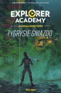 Trueit Trudi - Tygrysie gniazdo. National Geographic Explorer Academy. Akademia Odkrywców.
