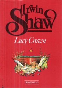 Shaw Irwin - Lucy Crown. Przełożyła Maria Boduszyńska-Borowikowa.