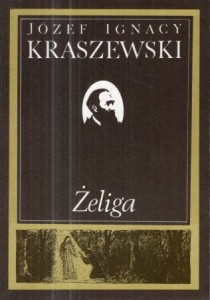 Kraszewski Józef Ignacy - Żeliga. Czasy Stanisława Augusta.