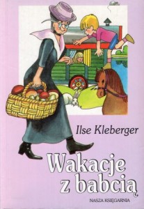 Kleberger Ilse - Wakacje z babcią. Przełożyła Wiesława Skład. Ilustrowała Wanda Orlińska.