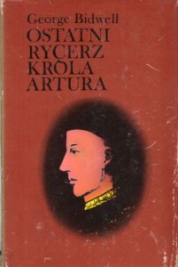 Bidwell George - Ostatni rycerz króla Artura. /Henryk V/.