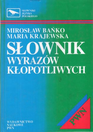 Bańko Mirosław, Krajewska Maria - Słownik wyrazów kłopotliwych