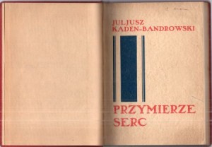 Kaden-Bandrowski Juljusz - Przymierze serc. Wydanie drugie.