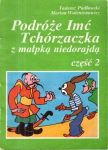 Pudłowski Tadeusz, Walentynowicz Marian - Podróże Imć Tchórzaczka z małpką niedorajdą. Część 2.