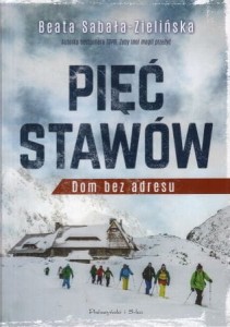 Sabała-Zielińska Beata - Pięć stawów. Dom bez adresu.