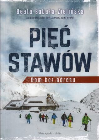 Sabała-Zielińska Beata - Pięć stawów. Dom bez adresu.
