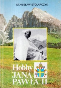 Stolarczyk Stanisław - Hobby Jana Pawła II. Góry, narty, kajaki, piłka nożna.