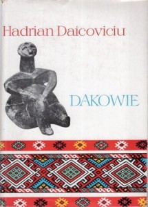 Daicoviciu Hadrian - Dakowie. Przełożyła Danuta Bieńkowska.