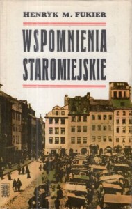 Fukier Henryk M. - Wspomnienia staromiejskie.