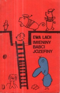 Lach Ewa - Imieniny babci Józefiny.  Rysunki wykonała "Berenika".