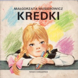 Musierowicz Małgorzata - Kredki. Ilustrował Mieczysław Kwacz. /Poczytaj mi, mamo/.