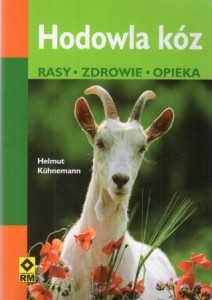 Kuhnemann Helmut - Hodowla kóz. Rasy, zdrowie, opieka.