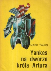 Twain Mark - Yankes na dworze króla Artura.