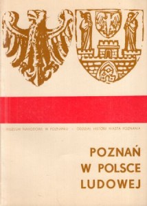 Poznań w Polsce Ludowej. Przewodnik po wystawie.
