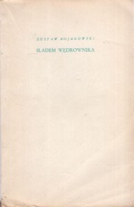 Bojanowski Gustaw - Śladem wędrownika. 