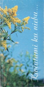 Kwiatami ku niebu... Antologia wierszy i album kwiatów. Wiersze wybrał i wstępem opatrzył Włodzimierz Próchnicki. Polskie kwiaty polne sfotografował Marek P. Krzemień. 