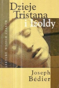 Bedier Joseph - Dzieje Tristana i Izoldy. 