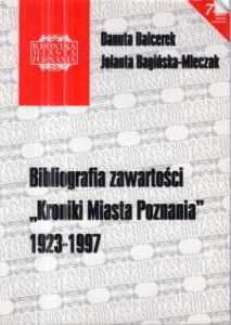 Balcerek D., Bagińska - Mleczak J. - Bibliografia zawartości "Kroniki Miasta Poznania" 1923-1997.