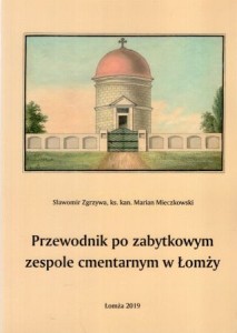 Zgrzywa Sławomir, Mieczkowski Marian - Przewodnik po zabytkowym zespole cmentarnym w Łomży.