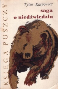 Karpowicz Tytus - Saga o niedźwiedziu. Ilustrował Wiktor Chrucki,