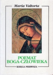 Valtorta Maria /sporządziła/ - Poemat Boga - Człowieka. 7 ksiąg w 16 tomach. Księga pierwsza.