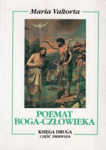 Valtorta Maria /sporządziła/ - Poemat Boga - Człowieka. 7 ksiąg w 16 tomach. Księga druga. Część pierwsza..