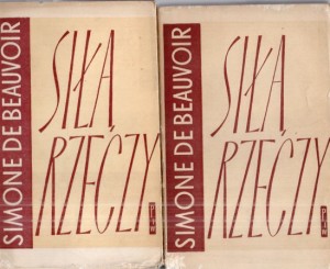 Beauvoir Simone de - Siłą rzeczy. Przełożył Jerzy Pański. T.I/II.