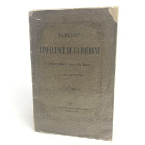 [Wpływ Polski na losy Rewolucji Francuskiej i Cesarstwa] Sawaszkiewicz Leopold Leon - Tableau de l'influence de la Pologne sur les destinees De la Revolution francaise et de l'Empire.