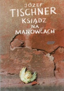 Tischner Józef - Ksiądz na manowcach.