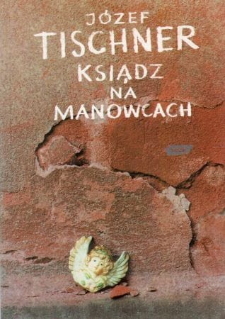 Tischner Józef - Ksiądz na manowcach