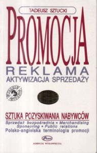 Sztucki Tadeusz - Promocja. Sztuka pozyskiwania klientów.