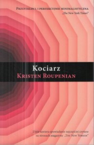 Roupenian Kristen - Kociarz. Przełożyła Magdalena Sommer.