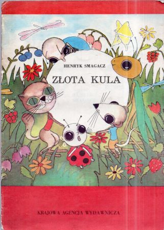 Smagacz Henryk - Złota kula. Ilustrowała Małgorzata Komorowska