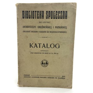 Biblioteka Społeczna do użytku Archidyecezyi Gnieźnieńskiej i Poznańskiej. Katalog.