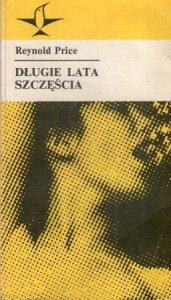 Price Reynold - Długie lata szczęścia. Przełożyła Ariadna Demkowska-Bohdziewicz. /Koliber/.