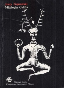 Gąssowski Jerzy - Mitologia Celtów. /Mitologie Świata/.