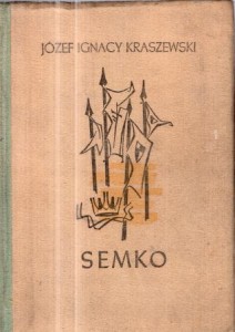Kraszewski Józef Ignacy - Semko. Czasy bezkrólewia po Ludwiku, Jagiełło i Jadwiga. /Dzieje Polski/. 