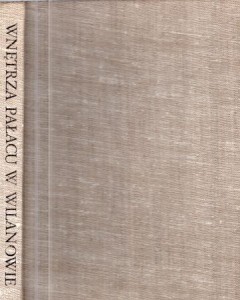 Fijałkowski Wojciech - Wnętrza pałacu w Wilanowie.