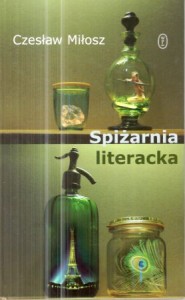 Miłosz Czesław - Spiżarnia literacka.
