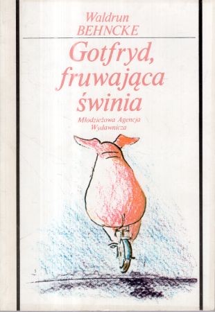 Behnckle Waldrun - Gotfryd, fruwająca świnia.jpg